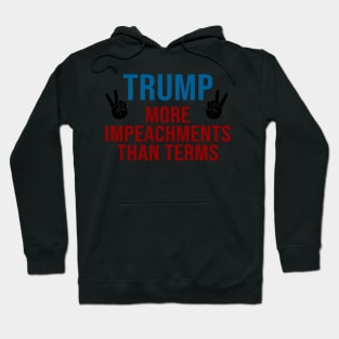 Donald Trump more impeachments than terms Hoodie